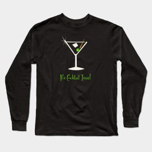 It's Cocktail Time! Drinking Martini, bar and nightclub Happy Hour Long Sleeve T-Shirt